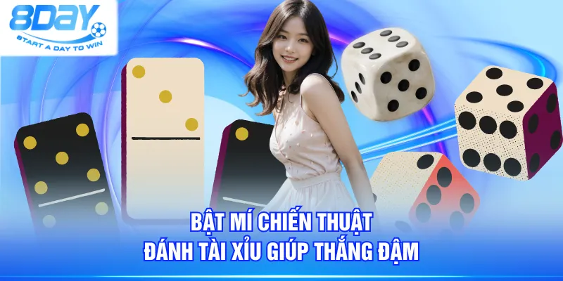 Bật mí chiến thuật đánh Tài Xỉu giúp thắng đậm