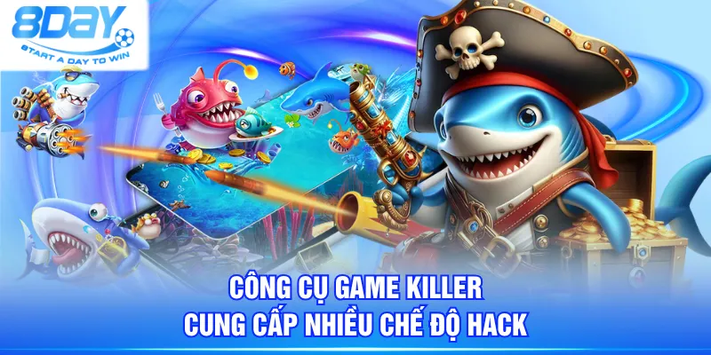 Công cụ Game Killer cung cấp nhiều chế độ hack