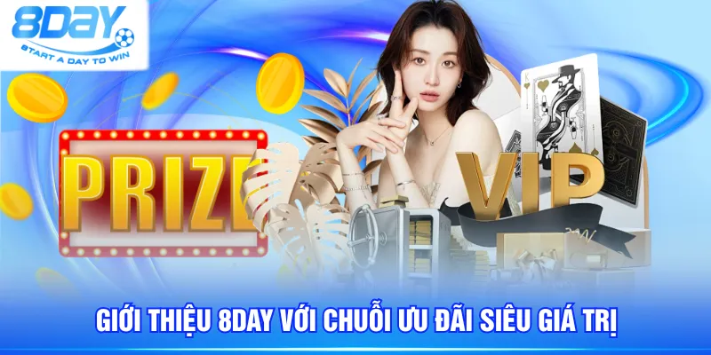 Giới thiệu 8DAY với chuỗi ưu đãi siêu giá trị