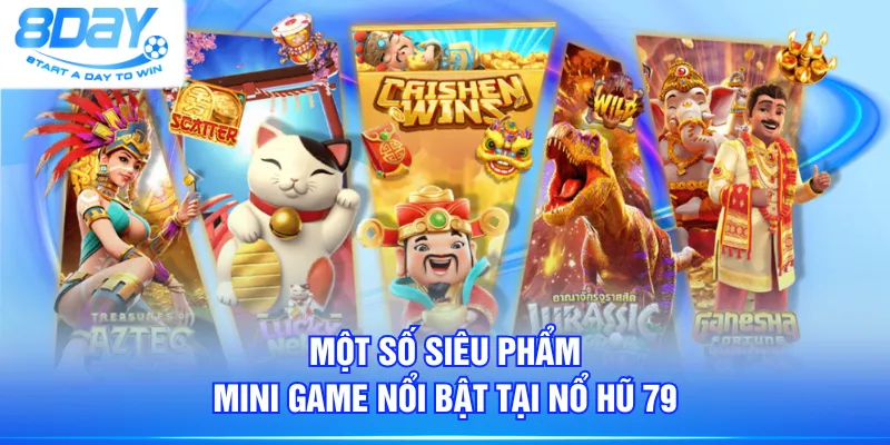 Một số siêu phẩm mini game nổi bật tại Nổ Hũ 79