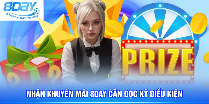 Nhận khuyến mãi 8DAY cần đọc kỹ điều kiện